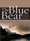 The Blue Bear By Lynn Schooler